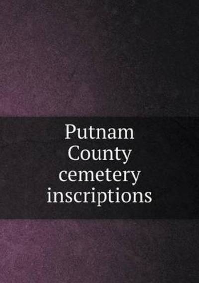 Putnam County Cemetery Inscriptions