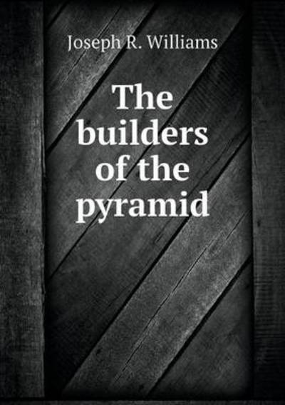 The Builders of the Pyramid
