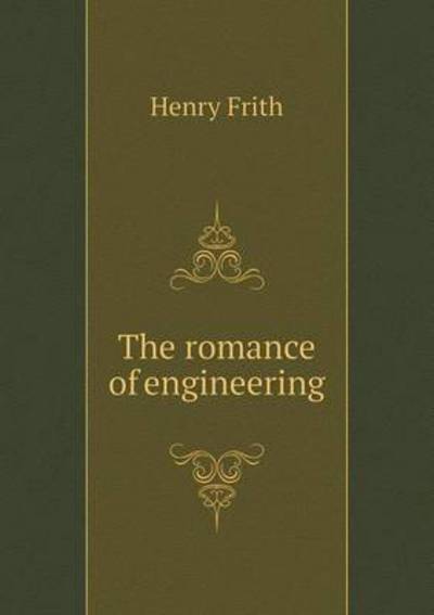 The Romance of Engineering