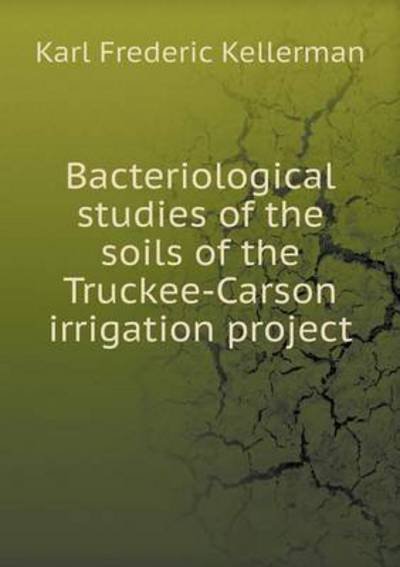 Bacteriological Studies of the Soils of the Truckee-Carson Irrigation Project