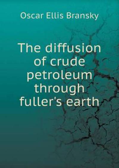 The Diffusion of Crude Petroleum Through Fuller's Earth