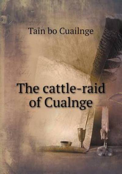 The Cattle-Raid of Cualnge