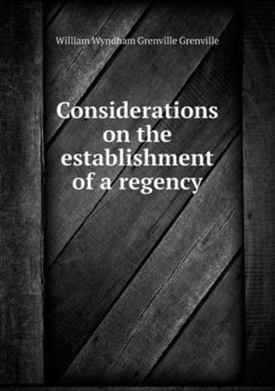 Considerations on the Establishment of a Regency