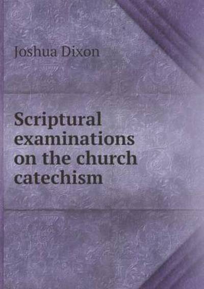 Scriptural Examinations on the Church Catechism