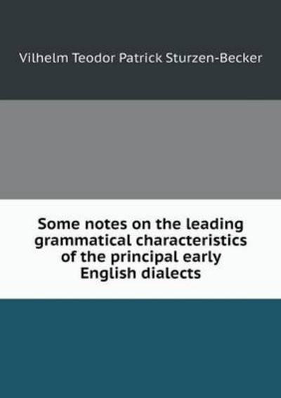 Some Notes on the Leading Grammatical Characteristics of the Principal Early English Dialects