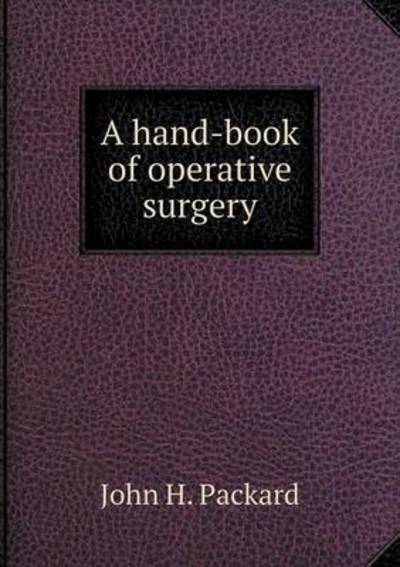 A Hand-Book of Operative Surgery