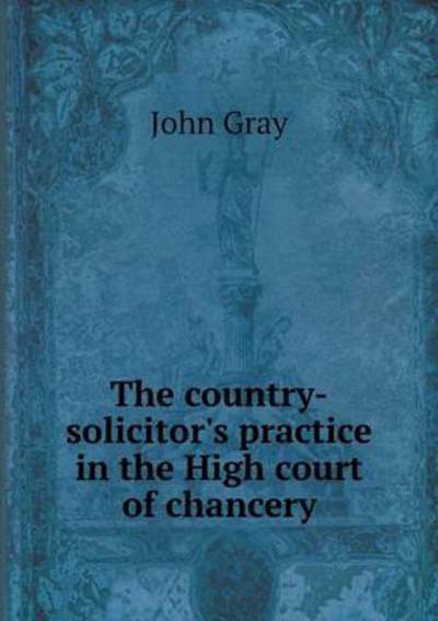The Country-Solicitor's Practice in the High Court of Chancery