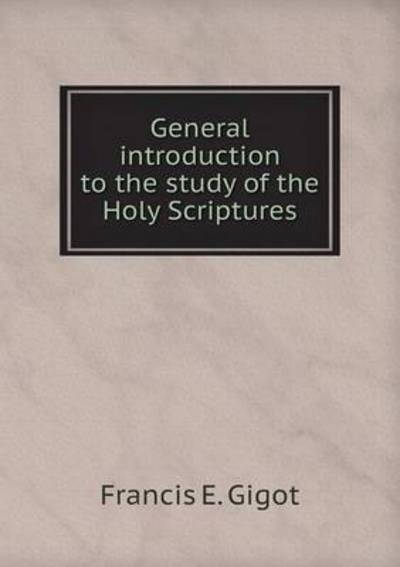 General Introduction to the Study of the Holy Scriptures