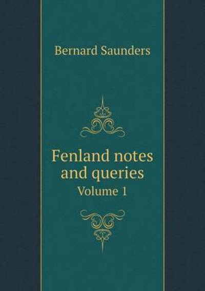 Fenland Notes and Queries Volume 1