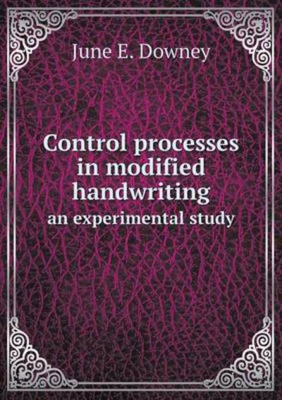 Control Processes in Modified Handwriting an Experimental Study