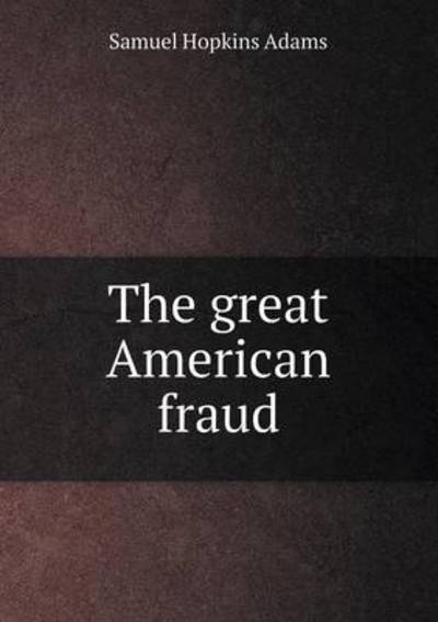 The Great American Fraud