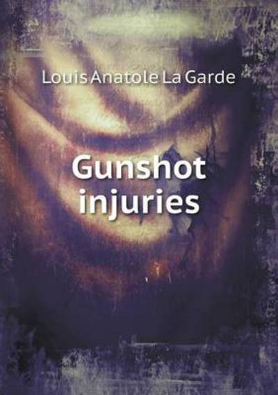 Gunshot Injuries