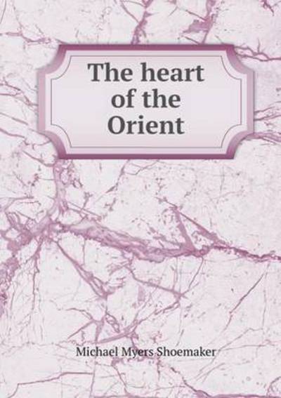 The Heart of the Orient