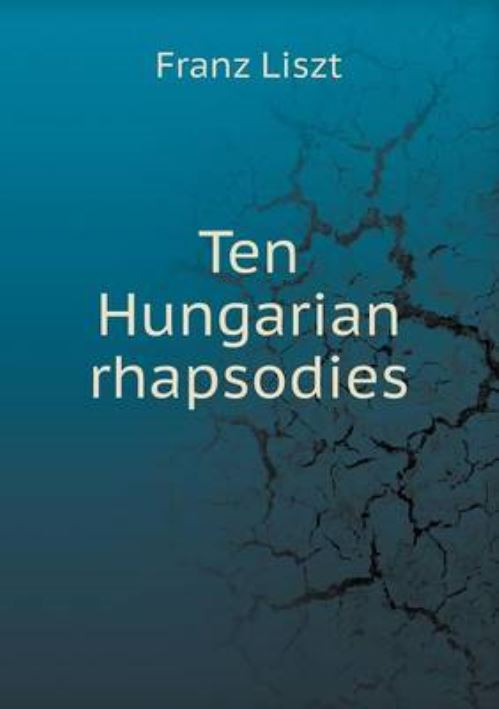 Ten Hungarian Rhapsodies