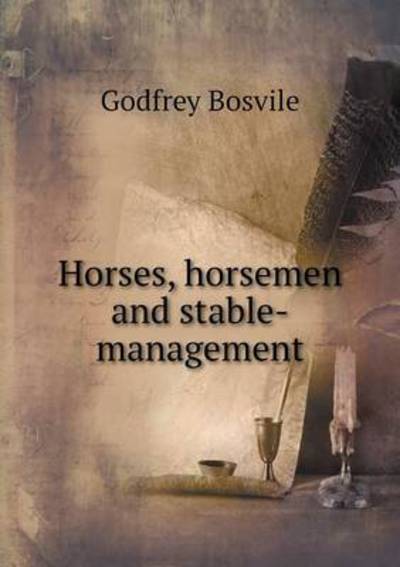 Horses, Horsemen and Stable-Management