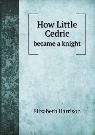 How Little Cedric Became a Knight