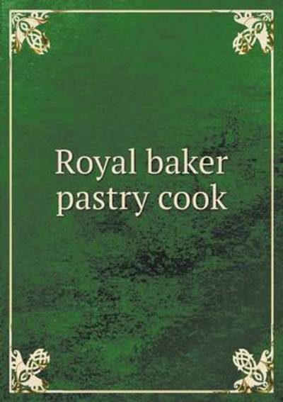 Royal Baker Pastry Cook