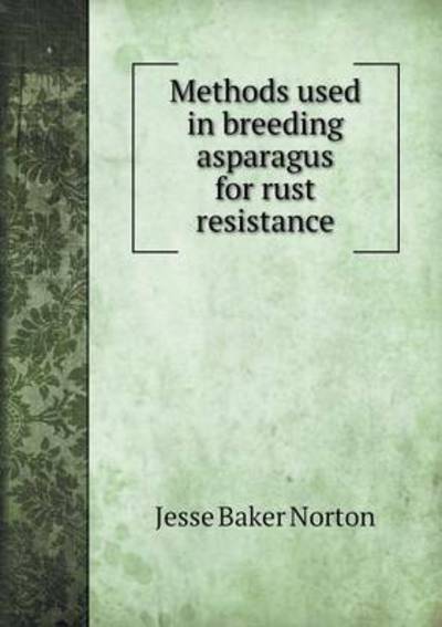 Methods Used in Breeding Asparagus for Rust Resistance