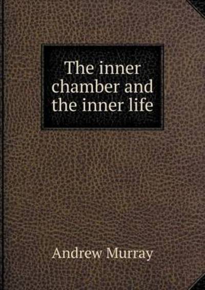 The Inner Chamber and the Inner Life