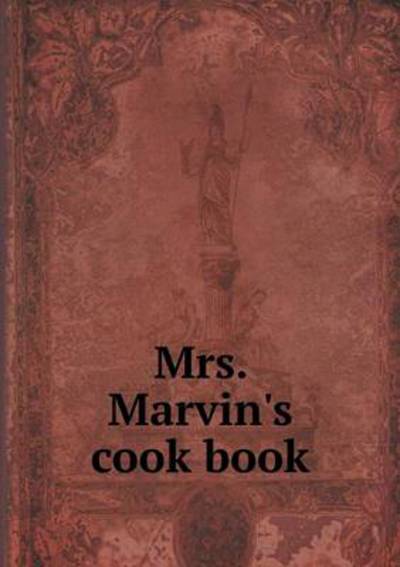 Mrs. Marvin's Cook Book