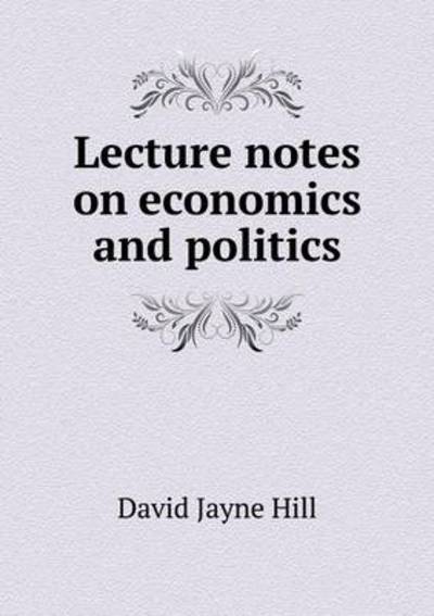 Lecture Notes on Economics and Politics