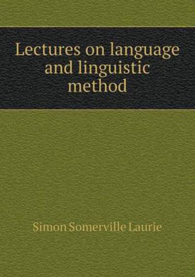 Lectures on Language and Linguistic Method