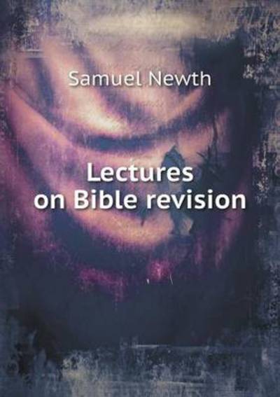 Lectures on Bible Revision