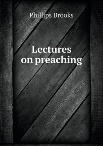 Lectures on Preaching
