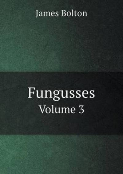 Fungusses Volume 3