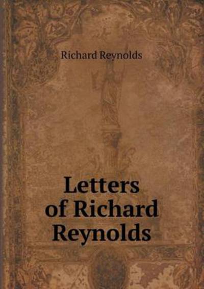 Letters of Richard Reynolds