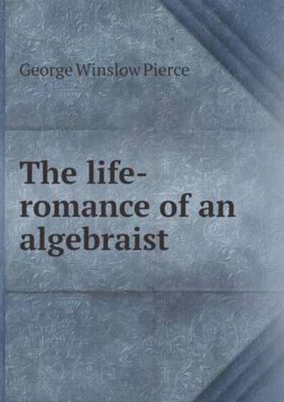 The Life-Romance of an Algebraist