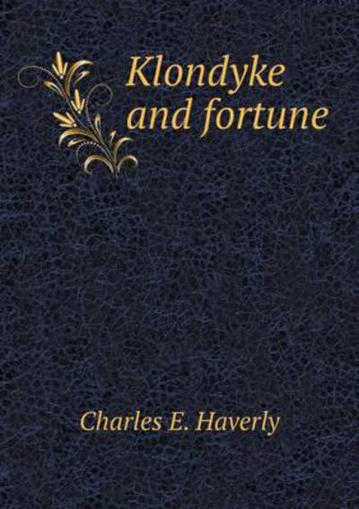 Klondyke and Fortune