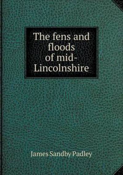 The Fens and Floods of Mid-Lincolnshire