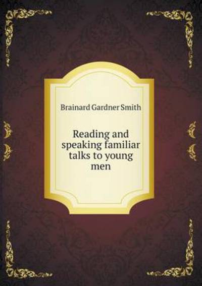 Reading and Speaking Familiar Talks to Young Men