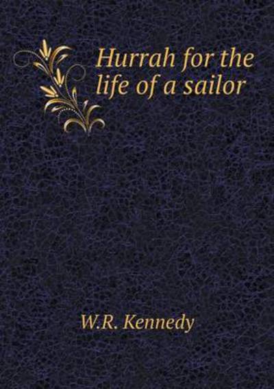 Hurrah for the Life of a Sailor