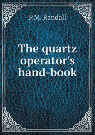 The Quartz Operator's Hand-Book