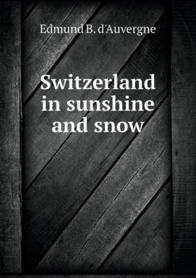 Switzerland in Sunshine and Snow