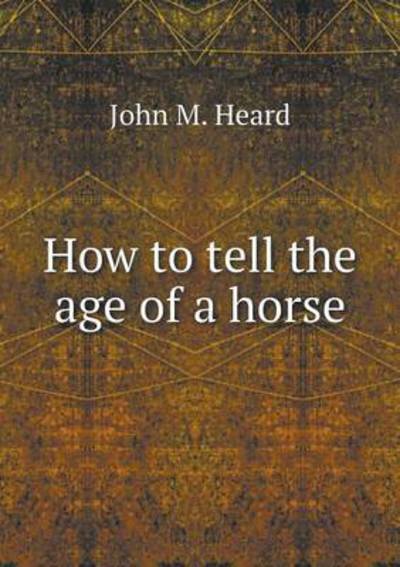 How to Tell the Age of a Horse