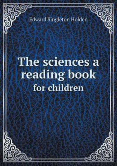 The Sciences a Reading Book for Children