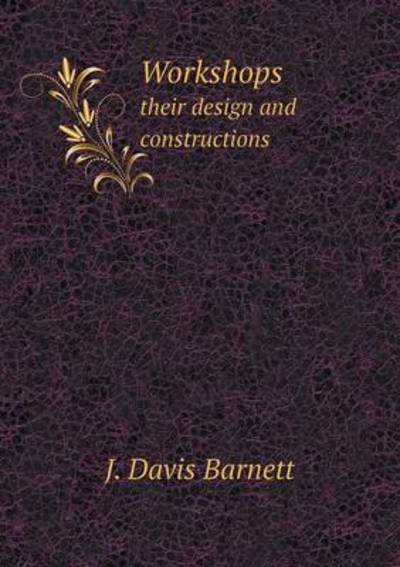 Workshops Their Design and Constructions
