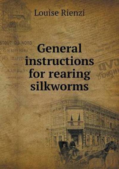 General Instructions for Rearing Silkworms