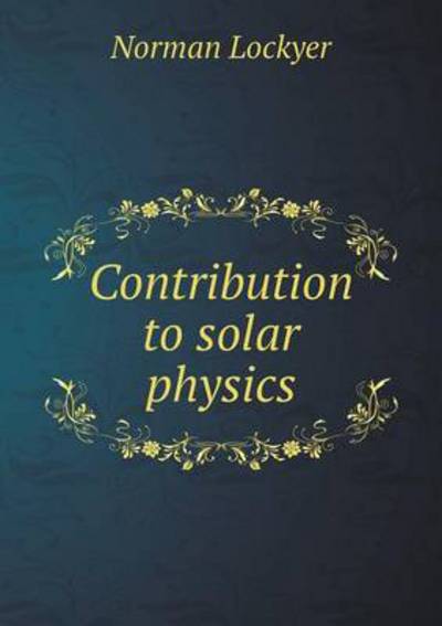 Contribution to Solar Physics