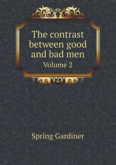 The Contrast Between Good and Bad Men Volume 2