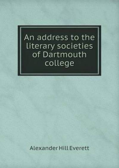 An Address to the Literary Societies of Dartmouth College