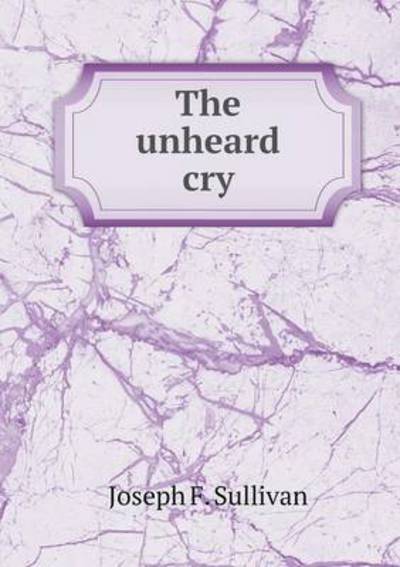 The Unheard Cry