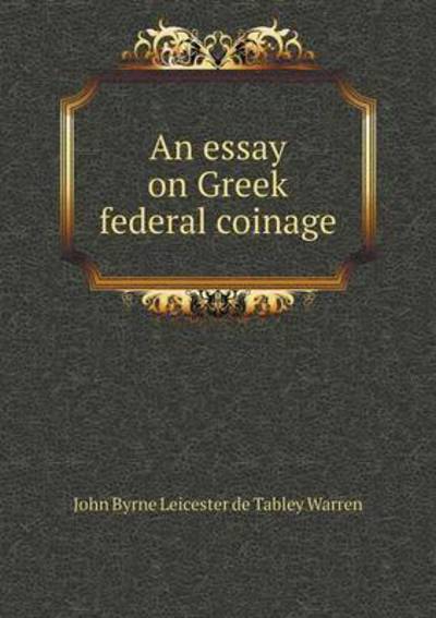 An Essay on Greek Federal Coinage