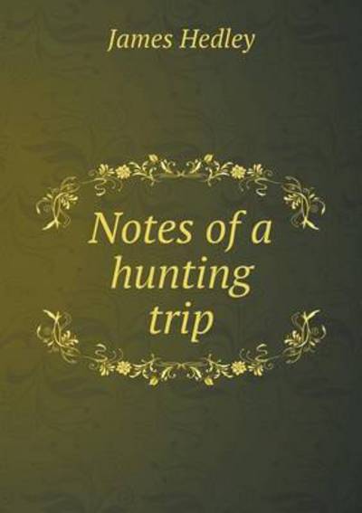 Notes of a Hunting Trip
