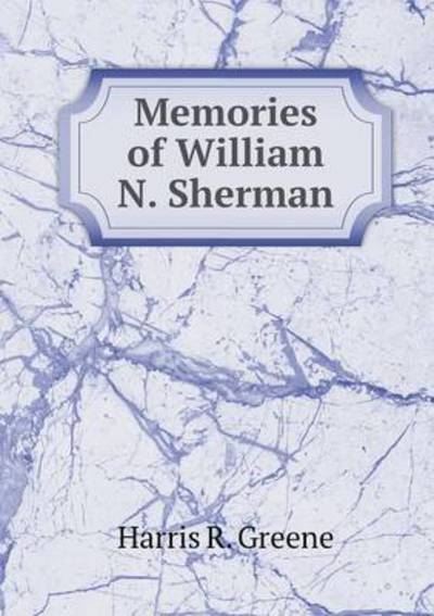 Memories of William N. Sherman