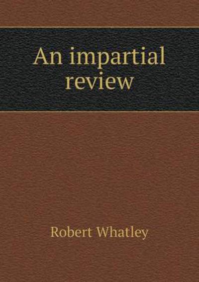 An Impartial Review