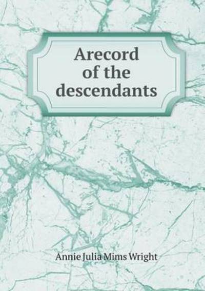 Arecord of the Descendants